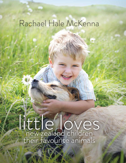 Little Loves: New Zealand Children and Their Favourite Animals - FULL INSTANT DOWNLOAD | PDF DOCX EPUB