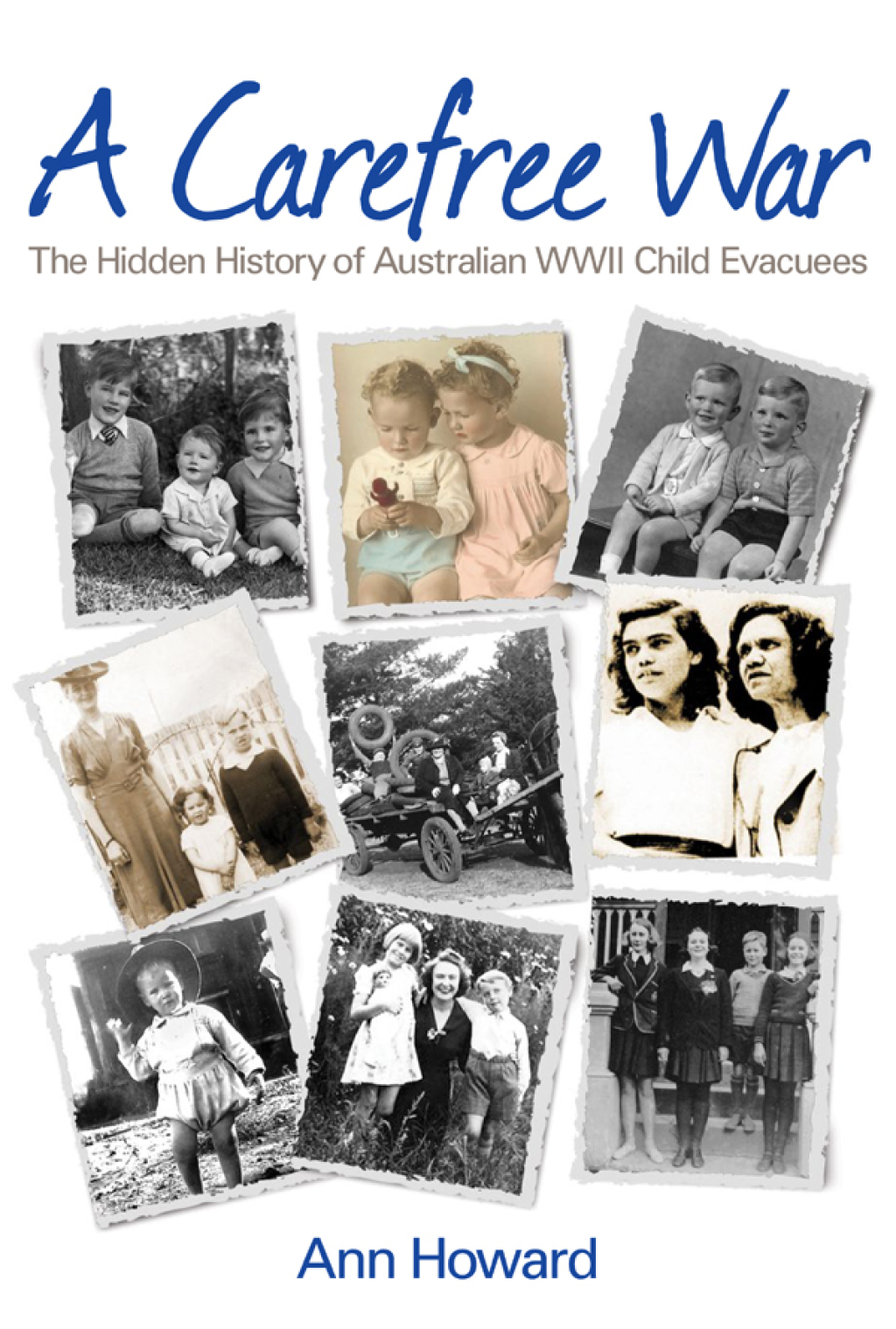 Carefree War The Hidden History of Australian WWII Child Evacuees
