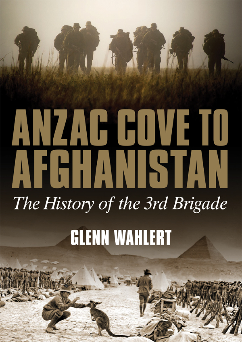 ANZAC Cove to Afghanistan The History of the 3rd Brigade