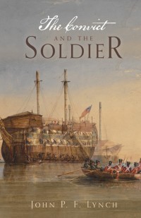 Omslagafbeelding: The Convict and the Soldier 9781925282009