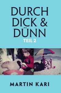 Cover image: Durch Dick & Dünn, Teil 2 9781925230093