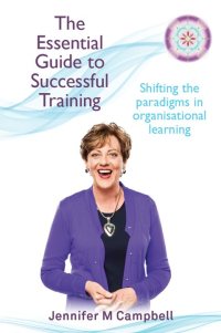 Titelbild: The Essential Guide to Successful Training 9781925283204