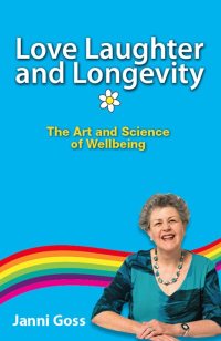 Cover image: Love Laughter and Longevity 9781925283280