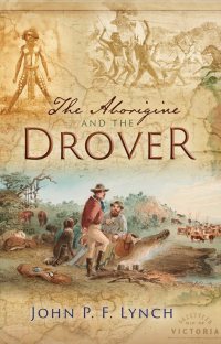 Omslagafbeelding: The Aborigine and the Drover 9781925283792