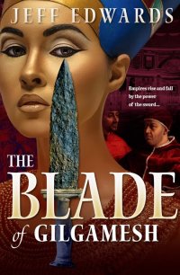 Cover image: The Blade of Gilgamesh 9781925283907