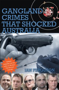 Cover image: Gangland Crimes That Shocked Australia 9781925367331
