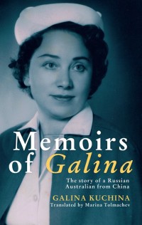 Cover image: Memoirs of Galina 9781925367621