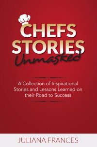 Imagen de portada: Chefs Stories Unmasked 9781925370119