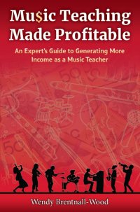 Omslagafbeelding: Music Teaching Made Profitable 9781925370133
