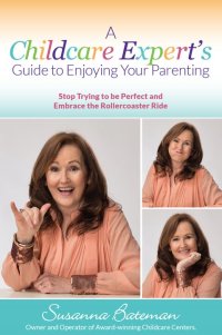 Omslagafbeelding: A Childcare Expert's Guide to Enjoying Your Parenting 9781925370164