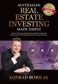 Cover image: Australian Real Estate Investing Made Simple 9781925370010
