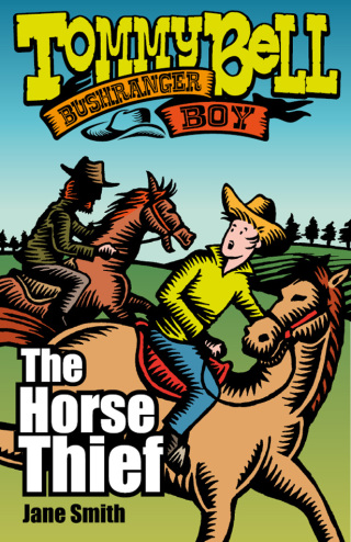 Cover image: Tommy Bell Bushranger Boy: The Horse Thief 9781925520064