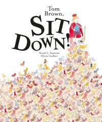 Cover image: Tom Brown, Sit Down! 9781925545067