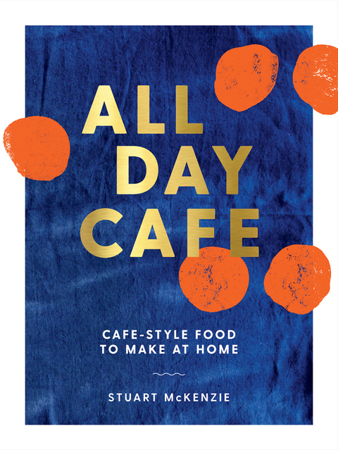 All Day Cafe: Cafe-style food to make at home - FULL INSTANT DOWNLOAD | PDF DOCX EPUB
