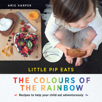 صورة الغلاف: Little Pip Eats the Colours of the Rainbow 1st edition 9781743368534