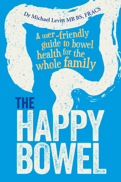 The Happy Bowel: A user-friendly guide to bowel health for the whole family, 1st Edition - FULL INSTANT DOWNLOAD | PDF DOCX EPUB