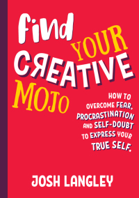 Cover image: Find Your Creative Mojo 9781925675634