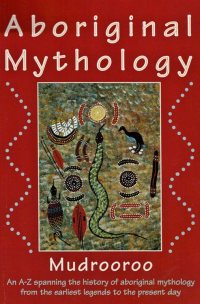 Imagen de portada: Aboriginal Mythology 9781925706345