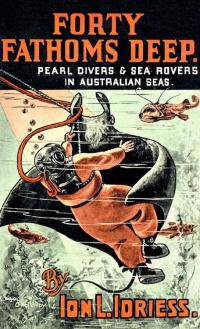 Cover image: Forty Fathoms Deep 9781925706451