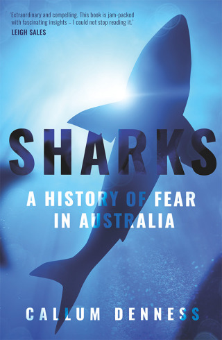 Cover image: Sharks: A History of Fear in Australia 9781925870466