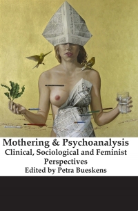 Omslagafbeelding: Mothering and Psychoanalysis 9781927335260