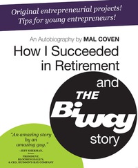 صورة الغلاف: How I Succeeded in Retirement and the Biway Story 9781926645858