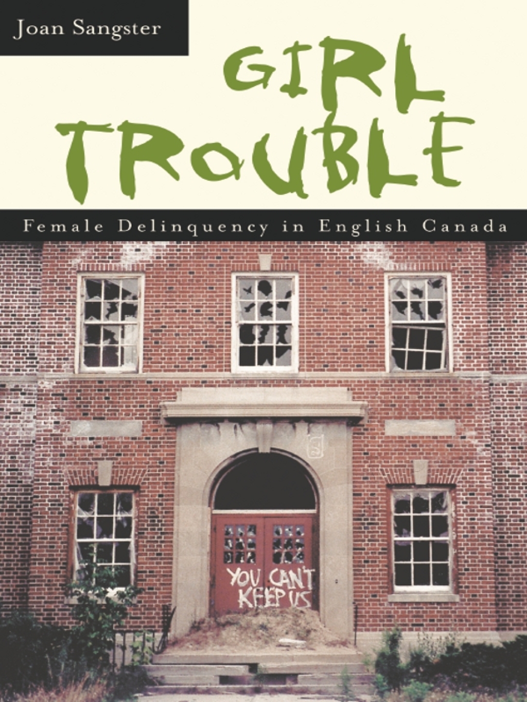 Girl Trouble Female Delinquency in English Canada 1st Edition