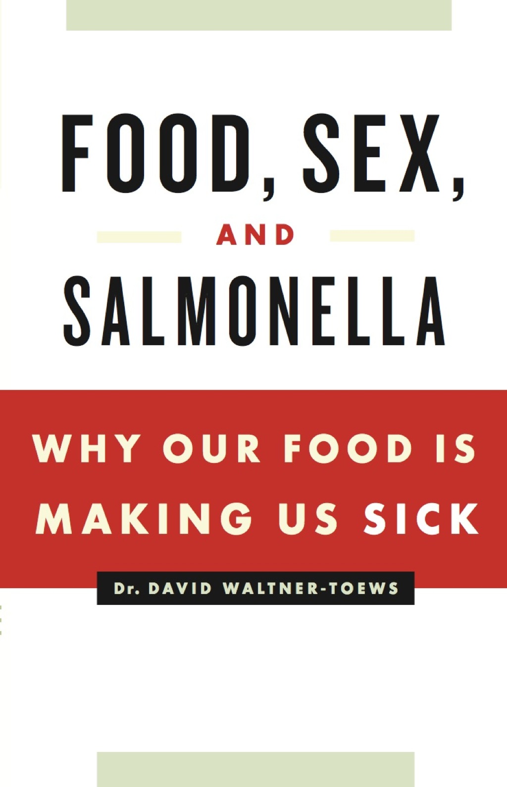 Food, Sex and Salmonella Why Our Food Is Making Us Sick