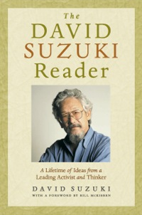 Imagen de portada: The David Suzuki Reader: A Lifetime of Ideas from a Leading Activist and Thinker 9781553650225