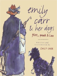 Omslagafbeelding: Emily Carr and Her Dogs 9781553650959