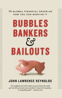 Cover image: Bubbles, Bankers & Bailouts 9781553653196