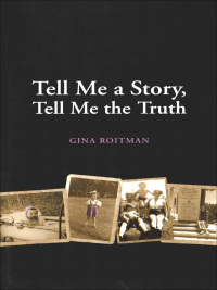 Imagen de portada: Tell Me a Story, Tell Me the Truth 9781897187531