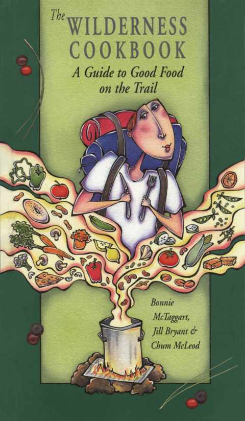 The Wilderness Cookbook: A Guide to Good Food on the Trail - FULL INSTANT DOWNLOAD | PDF DOCX EPUB
