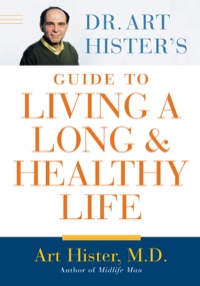 Omslagafbeelding: Dr. Art Hister's Guide To Living a Long and Healthy Life 9781926812083