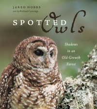 表紙画像: Spotted Owls: Shadows in an Old-Growth Forest