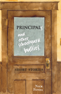 Cover image: Principals and Other Schoolyard Bullies 9781926824079