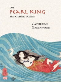 Cover image: The Pearl King and Other Poems 9781894078382