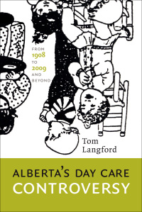 صورة الغلاف: Alberta's Day Care Controversy 9781926836027