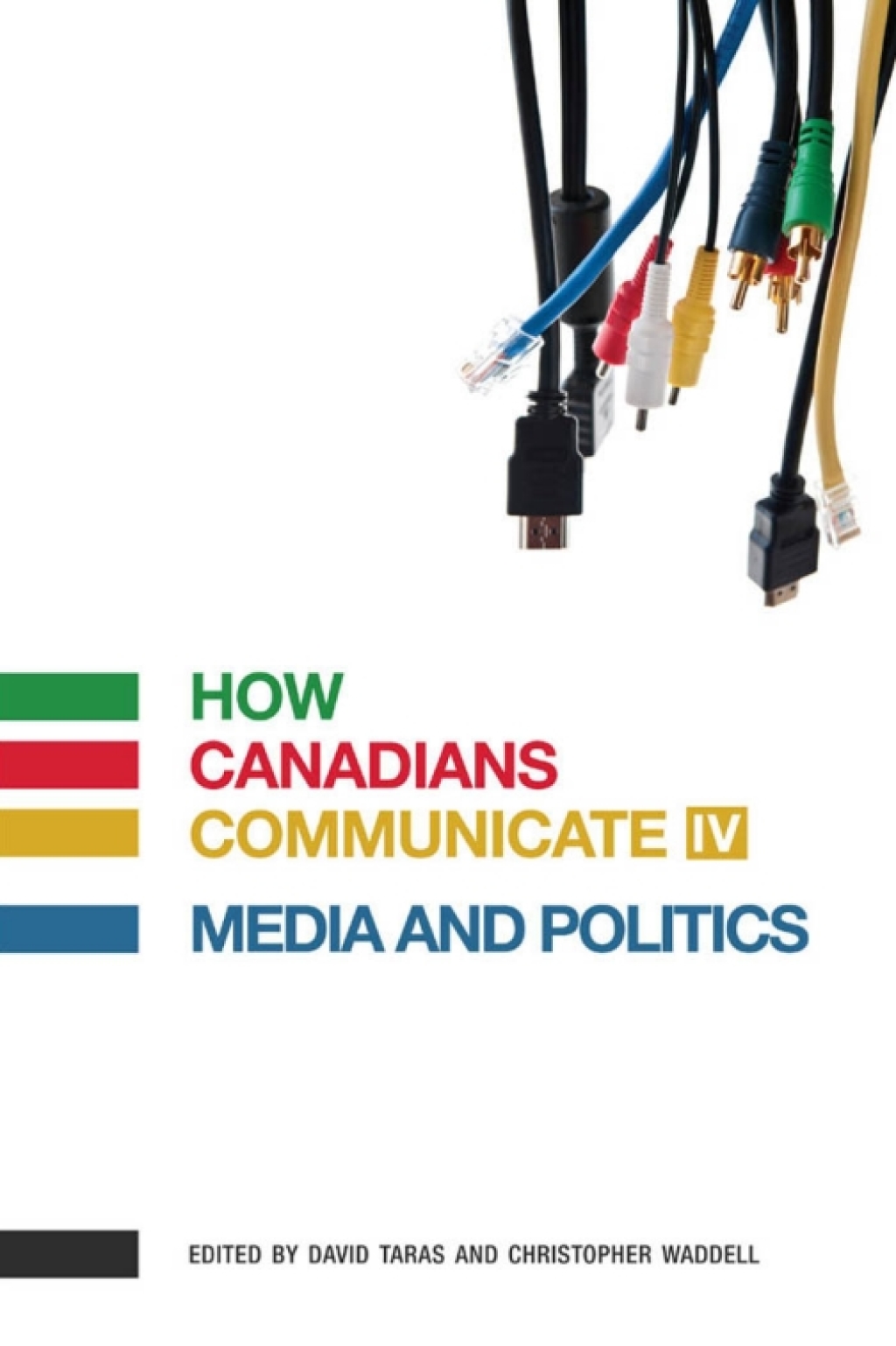 How Canadians Communicate IV Media and Politics