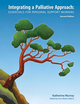 Cover image: Integrating a Palliative Approach: Essentials for Personal Support Workers 2nd edition 9781926923161