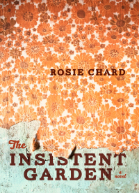 Cover image: The Insistent Garden 9781927063385