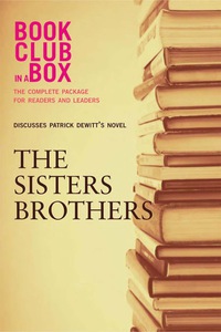 Cover image: Bookclub-in-a-Box Discusses The Sisters Brothers, novel by Patrick deWitt 9781927121368