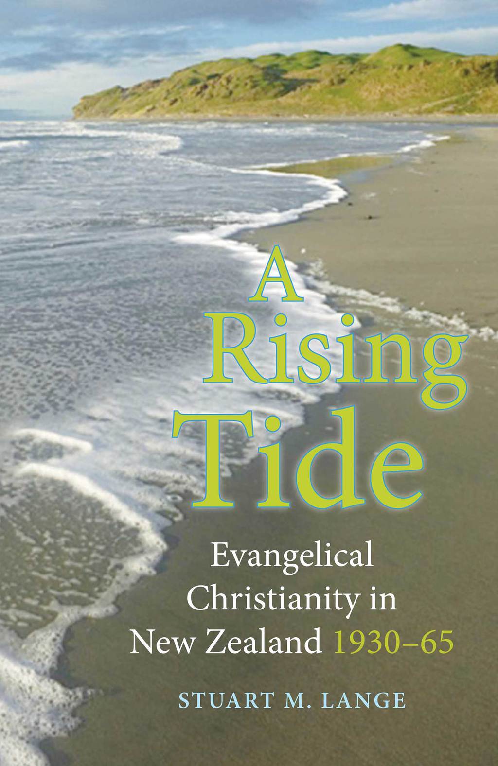 A Rising Tide Evangelical Christianity in New Zealand 193065