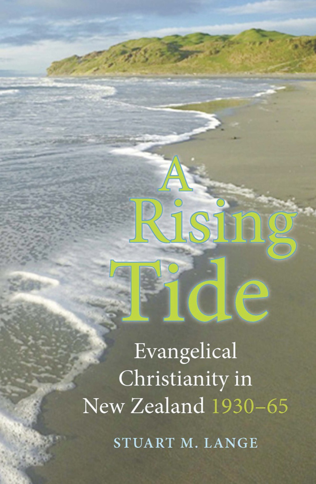 A Rising Tide Evangelical Christianity in New Zealand 1930–65