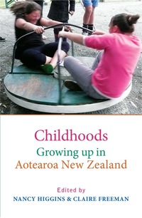 表紙画像: Childhoods: Growing up in Aotearoa New Zealand 9781877578496