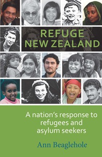 Imagen de portada: Refuge New Zealand: A Nation's Response to Refugees and Asylum Seekers 1st edition 9781877578502