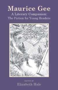 Cover image: Maurice Gee: A Literary Companion: The Fiction for Young Readers 1st edition 9781877578847