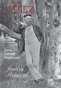 Cover image: Fitz: The Colonial Adventures of James Edward FitzGerald 1st edition 9781877578731