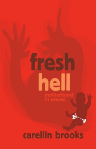 Imagen de portada: Fresh Hell: Motherhood in Pieces 9781927335321