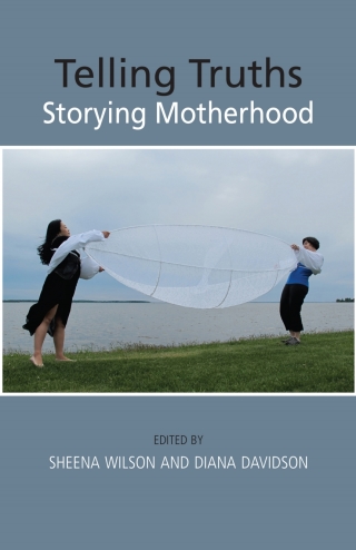 Cover image: Telling Truths: Storying Motherhood 9781927335420